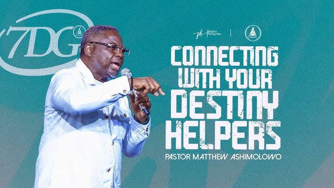 Connecting With Your Destiny Helpers - Pastor Matthew Ashimolowo